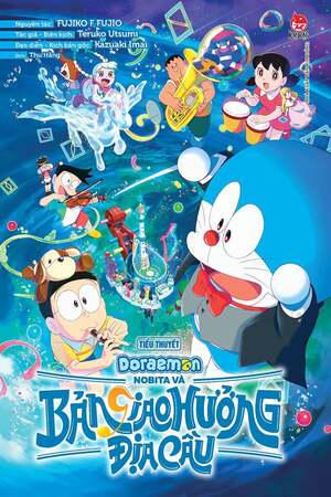 Doraemon: Nobita và bản giao hưởng Địa Cầu